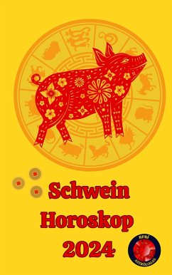Schwein Horoskop 2024 (eBook, ePUB) - Rubi, Alina A; Rubi, Angeline A.
