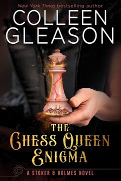 The Chess Queen Enigma (Stoker and Holmes, #3) (eBook, ePUB) - Gleason, Colleen