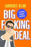 Big F@!king Deal (Jimmy Cooper Mysteries, #2) (eBook, ePUB) Big F@!king Deal (Jimmy Cooper Mysteries, #2) (eBook, ePUB)