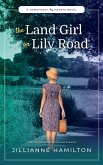 The Land Girl on Lily Road: A Heartwarming WW2 Historical Romance (Homefront Hearts, #3) (eBook, ePUB)
