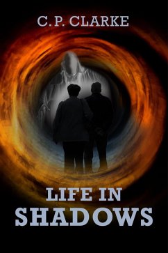 Life In Shadows (eBook, ePUB) - Clarke, C. P.