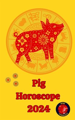 Pig Horoscope 2024 (eBook, ePUB) - Rubi, Alina A; Rubi, Angeline A.
