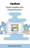 Python: Guida Completa alla Programmazione (La collezione informatica) (eBook, ePUB)