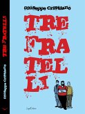 Tre Fratelli (eBook, ePUB) Tre Fratelli (eBook, ePUB)