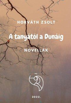A tanyától a Dunáig (eBook, ePUB) - Zsolt, Horváth