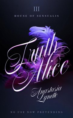 Truth, Alice (House of Sensualis, #3) (eBook, ePUB) - Lynette, Anastasia