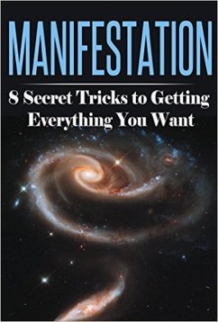 Manifestation: 8 Secret Tricks To Getting Everything You Want (Manifestation, Visualization, and Law of Attraction Collection, #1) (eBook, ePUB) - Andrews, Summer