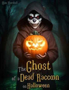 The Ghost of a Dead Raccoon on Halloween (eBook, ePUB) - Marshall, Max