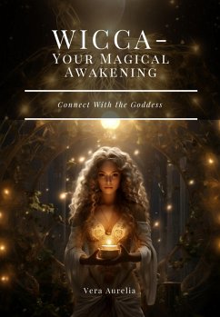 WICCA - Your Magical Awakening (eBook, ePUB) - Aurelia, Vera
