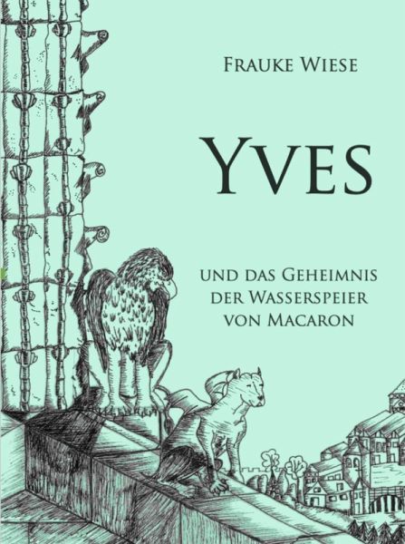 Yves und das Geheimnis der Wasserspeier von Macaron (eBook, ePUB)