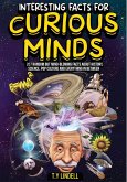 Interesting Facts For Curious Minds: 207 Random But Mind-Blowing Facts About History, Science, Pop Culture and Everything In Between (eBook, ePUB) Interesting Facts For Curious Minds: 207 Random But Mind-Blowing Facts About History, Science, Pop Culture and Everything In Between (eBook, ePUB)