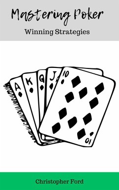 Cover Mastering Poker: Winning Strategies (The Games Collection) (eBook, ePUB)