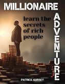 Millionaire Adventure - Learn the Secrets of Rich People (eBook, ePUB)