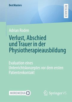 Verlust, Abschied und Trauer in der Physiotherapieausbildung - Roden, Adrian