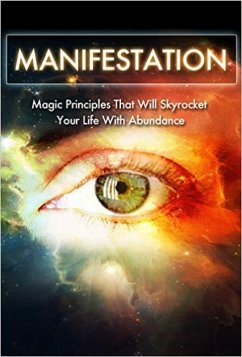 Manifestation: Magic Principles That Will Skyrocket Your Life With Abundance (Manifestation, Visualization, and Law of Attraction Collection, #2) (eBook, ePUB) - Andrews, Summer