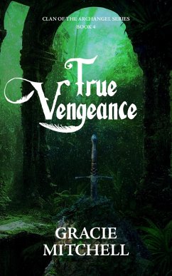 True Vengeance (Clan of the Archangel Series, #4) (eBook, ePUB) Cover True Vengeance (Clan of the Archangel Series, #4) (eBook, ePUB)