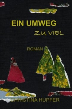 Ein Umweg zu viel - Hupfer, Christina