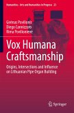 Vox Humana Craftsmanship Vox Humana Craftsmanship