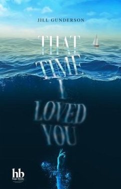 That Time I Loved You (eBook, ePUB) - Gunderson, Jill