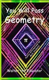 You Will Pass Geometry (eBook, ePUB)