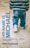 His Name Is Michael (eBook, ePUB)