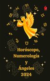 Horóscopo, Numerología y Ángeles 2024 (eBook, ePUB)