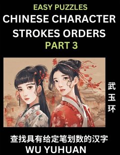 Chinese Character Strokes Orders (Part 3)- Learn Counting Number of Strokes in Mandarin Chinese Character Writing, Easy Lessons for Beginners (HSK All Levels), Simple Mind Game Puzzles, Answers, Simplified Characters, Pinyin, English - Wu, Yuhuan