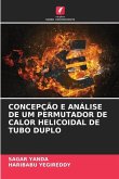 CONCEPÇÃO E ANÁLISE DE UM PERMUTADOR DE CALOR HELICOIDAL DE TUBO DUPLO