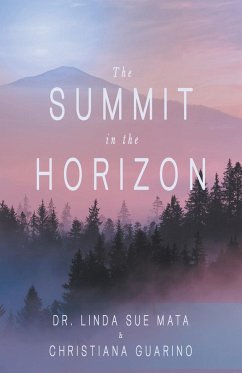 The Summit in the Horizon - Linda Sue Mata; Christiana Guarino