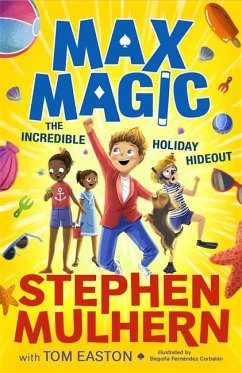 Max Magic: The Incredible Holiday Hideout (Max Magic 3) - Mulhern, Stephen; Easton, Tom