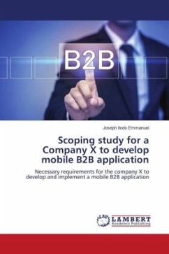 Scoping study for a Company X to develop mobile B2B application - Emmanuel, Joseph Itodo