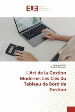 L'Art de la Gestion Moderne: Les Clés du Tableau de Bord de Gestion - Rachid, Meriem;Boussouf, Zouheir