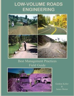 Low-Volume Roads Engineering - Best Management Practices Field Guide - Keller, Gordon; Sherar, James; Usda, Forest Service