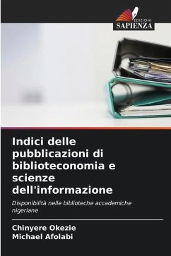 Indici delle pubblicazioni di biblioteconomia e scienze dell'informazione - Okezie, Chinyere;Afolabi, Michael