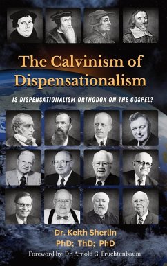 The Calvinism of Dispensationalism - Sherlin, Keith A