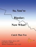 So, You're Bipolar; Now What?