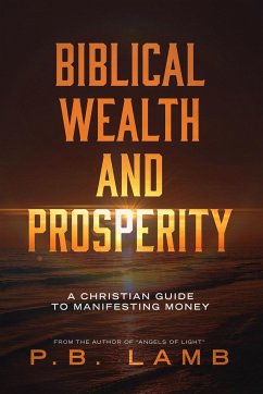 Biblical Wealth and Prosperity - Lamb, P. B.