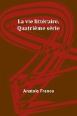 La vie littéraire. Quatrième série