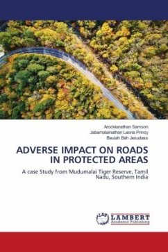 ADVERSE IMPACT ON ROADS IN PROTECTED AREAS - Samson, Arockianathan;Leona Princy, Jabamalainathan;JESUDASS, BEULAH BAH