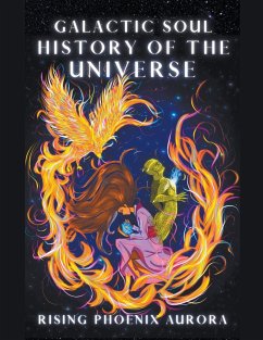 Galactic Soul History of the Universe - Aurora, Rising Phoenix