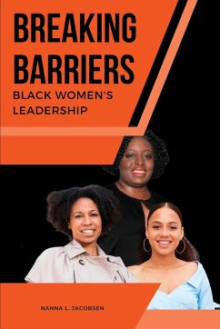 Breaking Barriers Black Women's Leadership - Jacobsen, Nanna L.