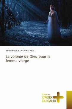 La volonté de Dieu pour la femme vierge - KALUNGA-KALAMA, Barthélémy