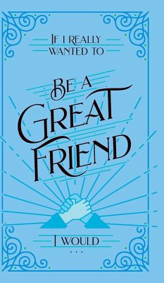 If I Really Wanted to Be a Great Friend, I Would . . . - St. John Gilbert, Rachel