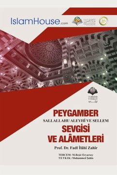 PEYGAMBER SALLALLAHU ALEYHI¿ VE SELLEM SEVGI¿SI¿ VE ALA¿METLERI¿ - Loving the Prophet and its Signs - Fadhel Ilahy Thaheer