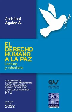 EL DERECHO HUMANO A LA PAZ. Lectura y relectura - Aguiar A., Asdrúbal