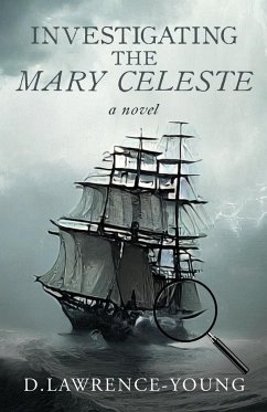 Investigating the Mary Celeste - Lawrence-Young, D.