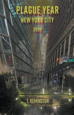 Plague Year New York City 2020 - T. Remington