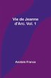 Vie de Jeanne d'Arc. Vol. 1 - Bild 1