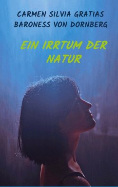 Ein Irrtum der Natur - Gratias Baroness von Dornberg, Carmen Silvia