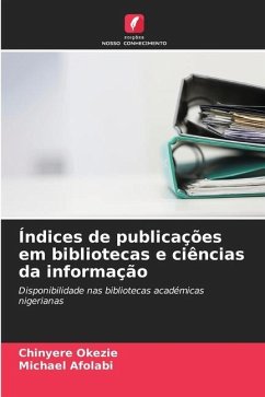 Índices de publicações em bibliotecas e ciências da informação - Okezie, Chinyere;Afolabi, Michael